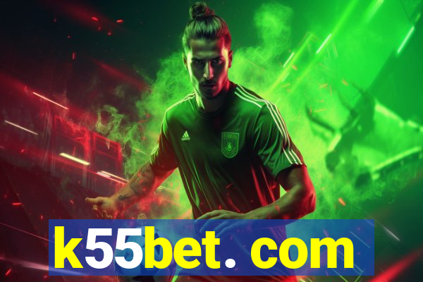 k55bet. com